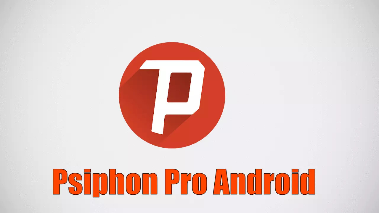 سايفون برو 2022 للاندرويد (Psiphon Pro APK) تحميل مجاني